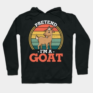 Pretend I'm a Goat Funny goat lover Last minute Halloween Costume Gift Hoodie